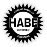 Official Hispanic American Business Enterprise (HABE) certification badge featuring a jagged black and white circular seal.